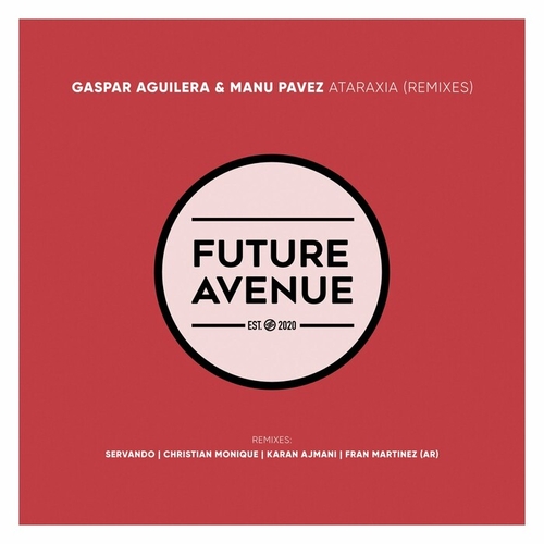 Gaspar Aguilera & Manu Pavez - Ataraxia (Remixes) [FA286]